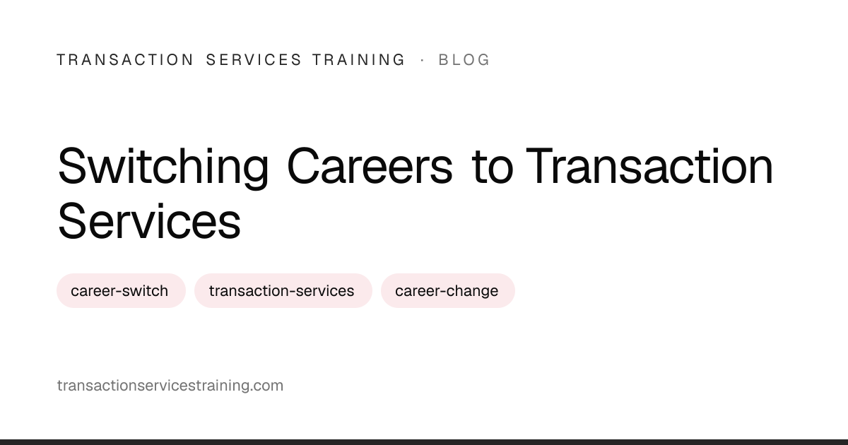 Switching Careers to Transaction Services