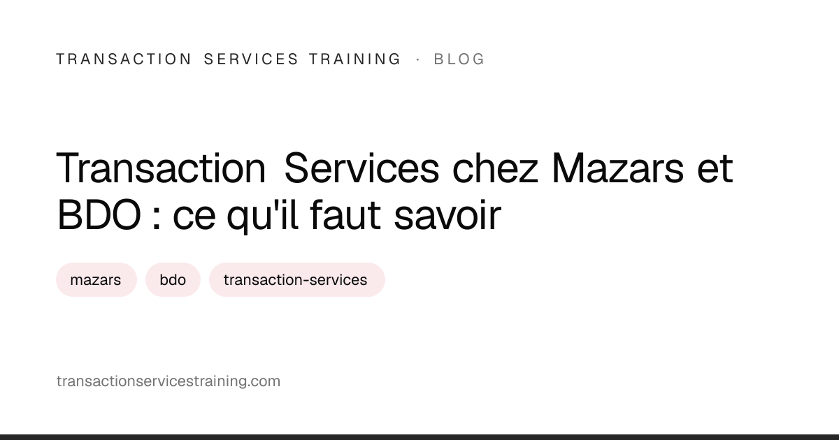 Transaction Services chez Mazars et BDO : ce qu'il faut savoir
