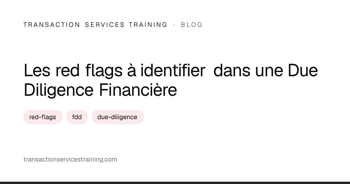 Les red flags à identifier dans une Due Diligence Financière